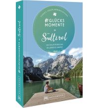 #Glücksmomente in Südtirol Bruckmann Verlag