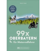 99 x Oberbayern für Motorradfahrer Bruckmann Verlag