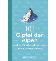 Climbing Stories 101 Gipfel der Alpen und was Sie über diese schon immer wissen wollten Bruckmann Verlag
