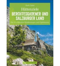 Wanderführer Hüttenziele Berchtesgadener und Salzburger Land Bruckmann Verlag