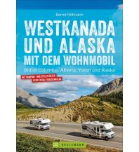 Reiseführer Westkanada und Alaska mit dem Wohnmobil Bruckmann Verlag
