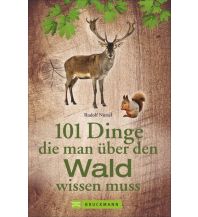Naturführer 101 Dinge, die man über den Wald wissen muss Bruckmann Verlag