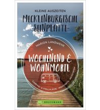 Camping Guides Wochenend und Wohnmobil - Kleine Auszeiten an der Mecklenburgischen Seenplatte Bruckmann Verlag