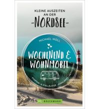 Wochenend und Wohnmobil - Kleine Auszeiten an der Nordsee Bruckmann Verlag