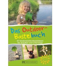 Children's Books and Games Das Outdoor-Bastelbuch Bruckmann Verlag