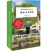 Reiseführer Italien 500 Hidden Secrets Mailand Bruckmann Verlag