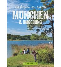 Radtouren am Wasser München & Umgebung Bruckmann Verlag