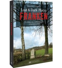 Lost & Dark Places Franken Bruckmann Verlag