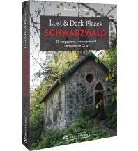 Lost & Dark Places Schwarzwald Bruckmann Verlag
