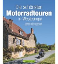 Die schönsten Motorradtouren in Westeuropa Bruckmann Verlag