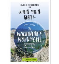 Wochenend und Wohnmobil - Kleine Auszeiten im Rhein-Main-Gebiet Bruckmann Verlag