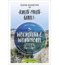 Wochenend und Wohnmobil - Kleine Auszeiten im Rhein-Main-Gebiet Bruckmann Verlag