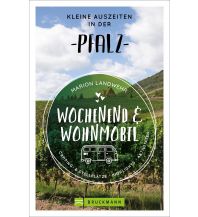 Campingführer Wochenend und Wohnmobil - Kleine Auszeiten in der Pfalz Bruckmann Verlag