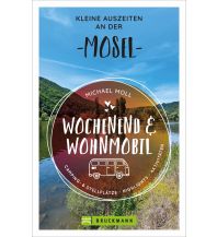 Wochenend und Wohnmobil - Kleine Auszeiten an der Mosel Bruckmann Verlag