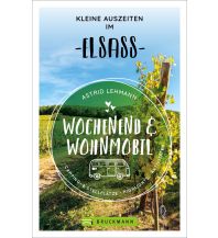 Camping Guides Wochenend und Wohnmobil - Kleine Auszeiten im Elsass Bruckmann Verlag