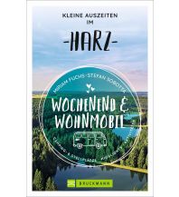 Wochenend und Wohnmobil - Kleine Auszeiten im Harz Bruckmann Verlag