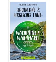 Wochenend und Wohnmobil - Kleine Auszeiten Sauerland & Bergisches Land Bruckmann Verlag