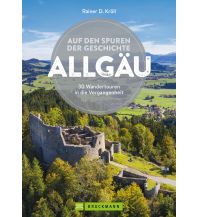Wanderführer Auf den Spuren der Geschichte Allgäu Bruckmann Verlag