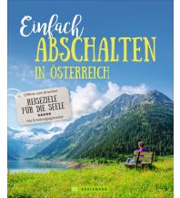 Einfach abschalten in Österreich Bruckmann Verlag