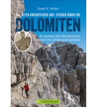 Geschichte Auf alten Kriegspfaden und -steigen durch die Dolomiten Bruckmann Verlag