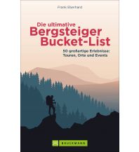 Wanderführer Die ultimative Bergsteiger-Bucket-List Bruckmann Verlag