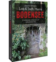 Reiseführer Deutschland Lost & Dark Places Bodensee Bruckmann Verlag