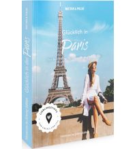 Travel Guides France Glücklich in ... Paris Bruckmann Verlag