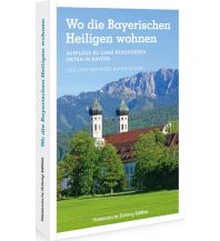 Reiseführer Deutschland Wo die Bayerischen Heiligen wohnen Bruckmann Verlag