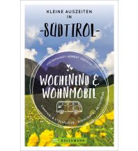 Camping Guides Wochenend und Wohnmobil - Kleine Auszeiten in Südtirol Bruckmann Verlag