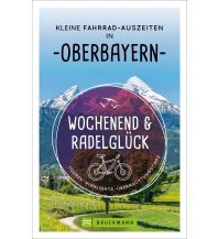 Cycling Guides Wochenend und Radelglück – Kleine Fahrrad-Auszeiten in Oberbayern Bruckmann Verlag