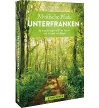 Wanderführer Mystische Pfade Unterfranken Bruckmann Verlag