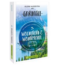 Wochenend und Wohnmobil - Kleine Auszeiten am Gardasee Bruckmann Verlag