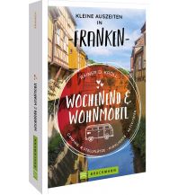 Wochenend und Wohnmobil - Kleine Auszeiten Franken Bruckmann Verlag