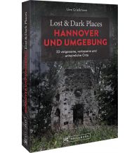 Reiseführer Lost & Dark Places Hannover und Umgebung Bruckmann Verlag