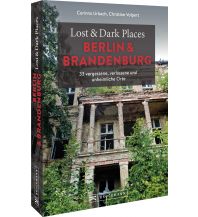 Lost & Dark Places Berlin und Brandenburg Bruckmann Verlag