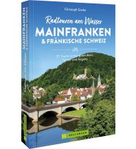 Radsport Radtouren am Wasser Mainfranken & Fränkische Schweiz Bruckmann Verlag