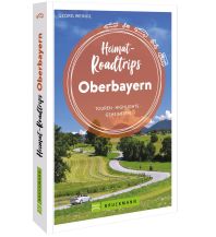 Travel Guides Germany Heimat-Roadtrips Oberbayern Bruckmann Verlag