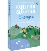 Cycling Guides Radel dich glücklich – Chiemgau Bruckmann Verlag
