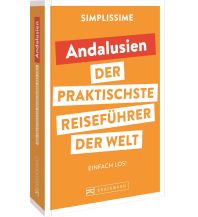 Travel Guides Spain SIMPLISSIME – der praktischste Reiseführer der Welt Andalusien Bruckmann Verlag