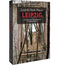 Travel Guides Lost & Dark Places Leipzig Bruckmann Verlag