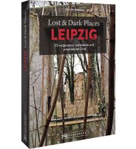 Reiseführer Deutschland Lost & Dark Places Leipzig Bruckmann Verlag