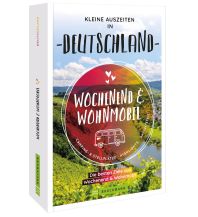 Wochenend & Wohnmobil Kleine Auszeiten in Deutschland Bruckmann Verlag