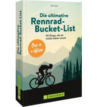 Rennradführer Die ultimative Rennrad-Bucket-List Bruckmann Verlag
