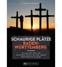 Reiseführer Schaurige Plätze Baden-Württemberg Bruckmann Verlag