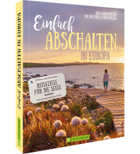 Reiseführer Einfach abschalten in Europa Bruckmann Verlag