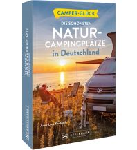 Campingführer Camperglück Die schönsten Natur-Campingplätze in Deutschland Bruckmann Verlag