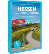 Hessen mit dem Wohnmobil Die schönsten Routen zwischen dem Hohen Meißner und der Bergstraße Bruckmann Verlag