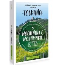 Camping Guides Wochenend und Wohnmobil Kleine Auszeiten Toskana Bruckmann Verlag