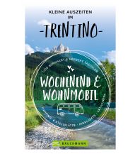 Reiseführer Kleine Auszeiten im Trentino Wochenend & Wohnmobil Bruckmann Verlag