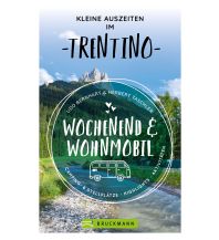 Travel Guides Kleine Auszeiten im Trentino Wochenend & Wohnmobil Bruckmann Verlag